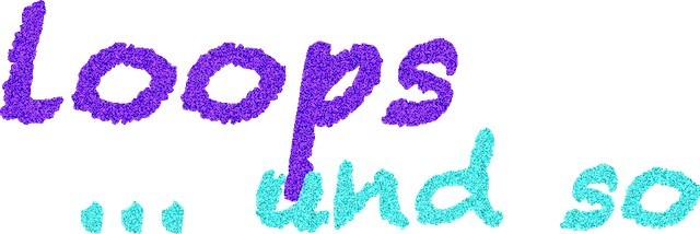 Loops und So